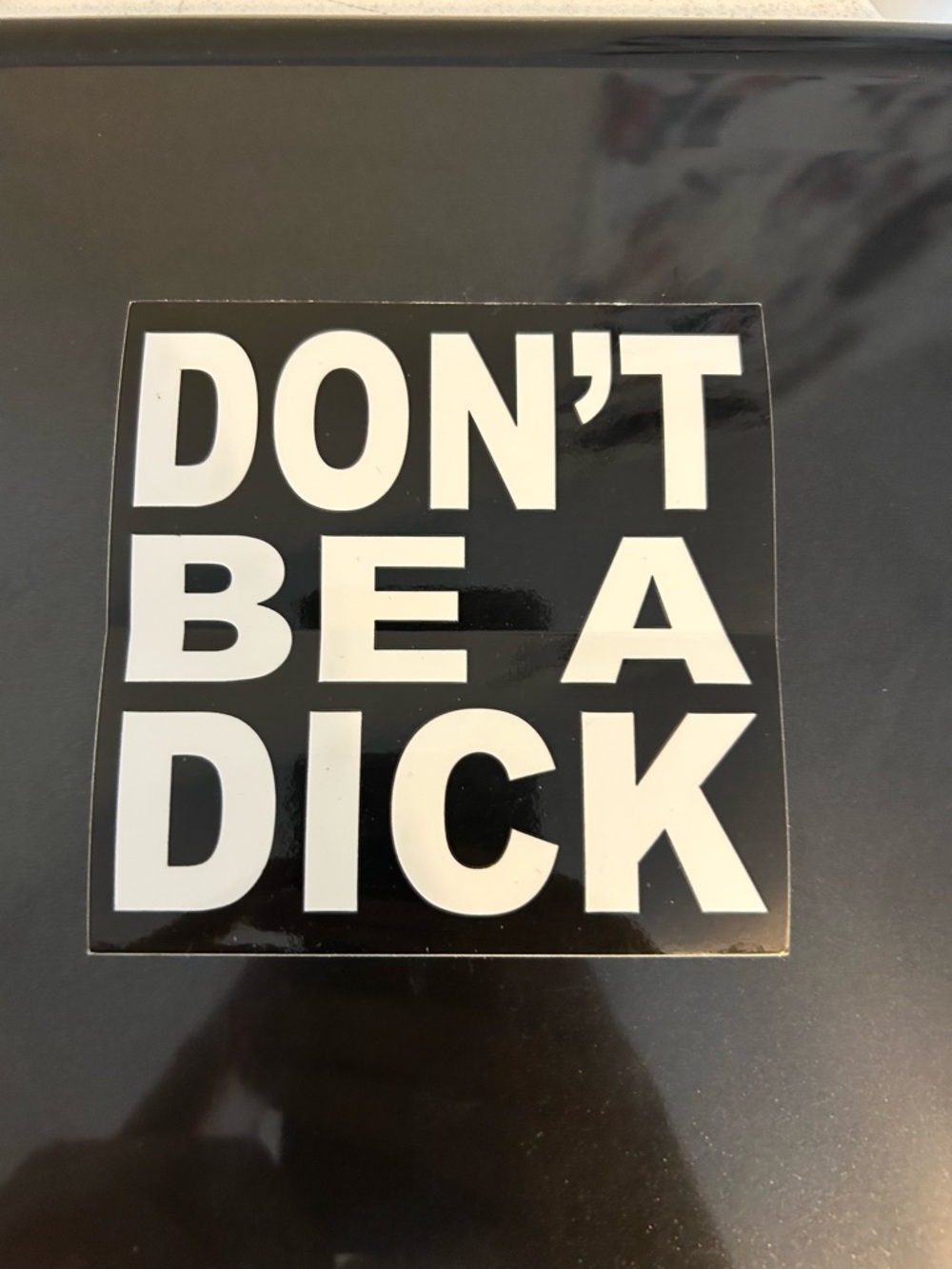 DONT BE A *** STICKER